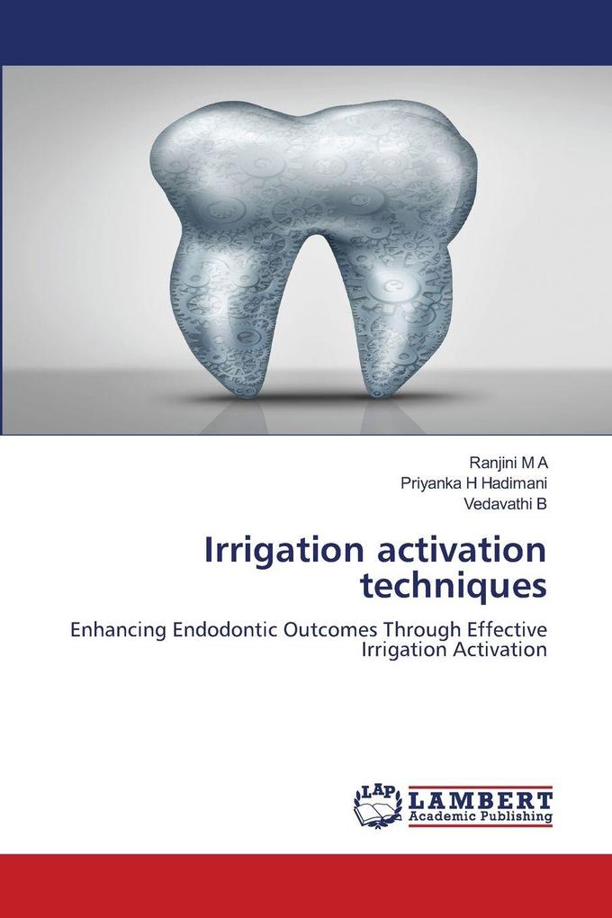 Irrigation activation techniques