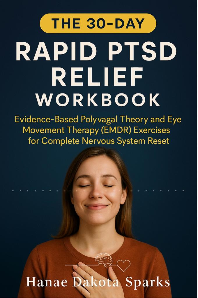 The 30-Day Rapid PTSD Relief Workbook