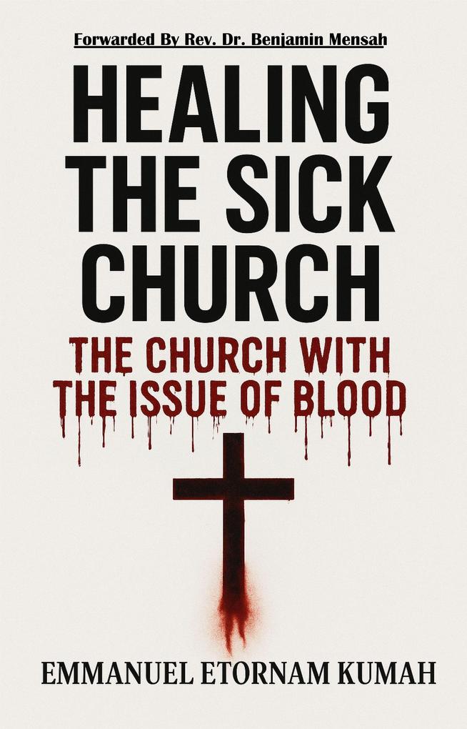 Healing The Sick Church -The Church With The Issue Of Blood