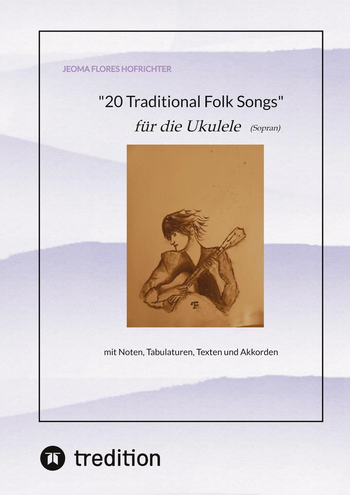 20 Traditional Folk Songs für die Ukulele (Sopran)
