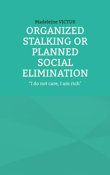 Organized stalking or planned social elimination