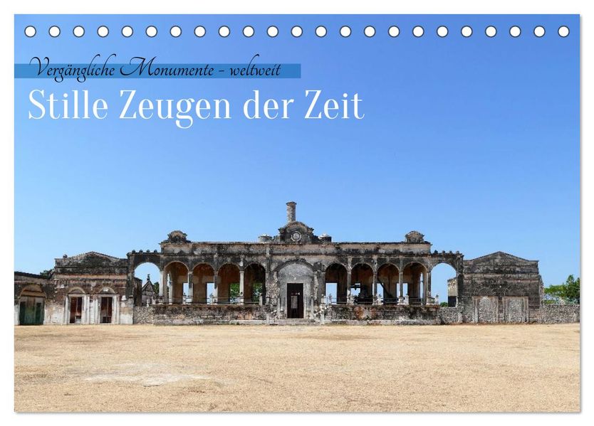 Stille Zeugen der Zeit (Tischkalender 2026 DIN A5 quer) CALVENDO Monatskalender
