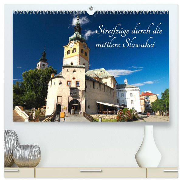Streifzüge durch die mittlere Slowakei (hochwertiger Premium Wandkalender 2026 DIN A2 quer) Kunstdruck in Hochglanz