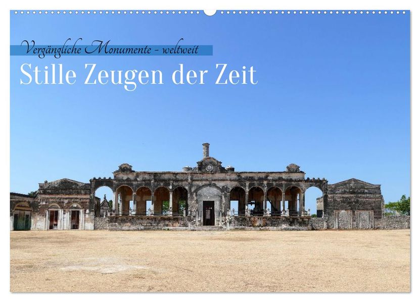 Stille Zeugen der Zeit (Wandkalender 2026 DIN A2 quer) CALVENDO Monatskalender