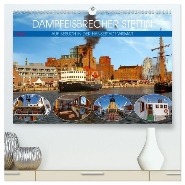 Dampfeisbrecher Stettin - Auf Besuch in der Hansestadt Wismar (hochwertiger Premium Wandkalender 2026 DIN A2 quer) Kunstdruck in Hochglanz
