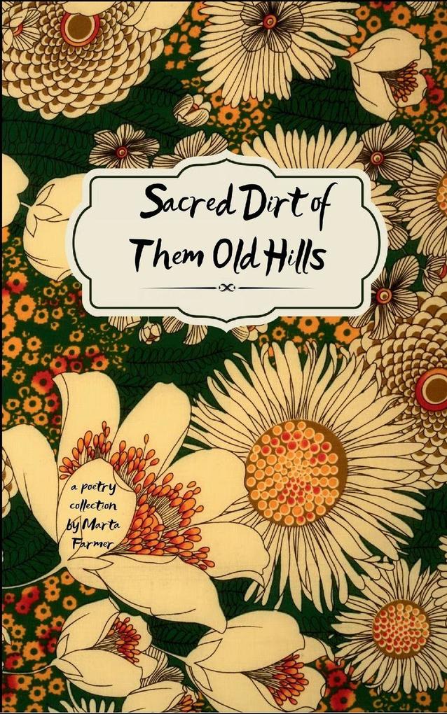 Sacred Dirt of them Old Hills