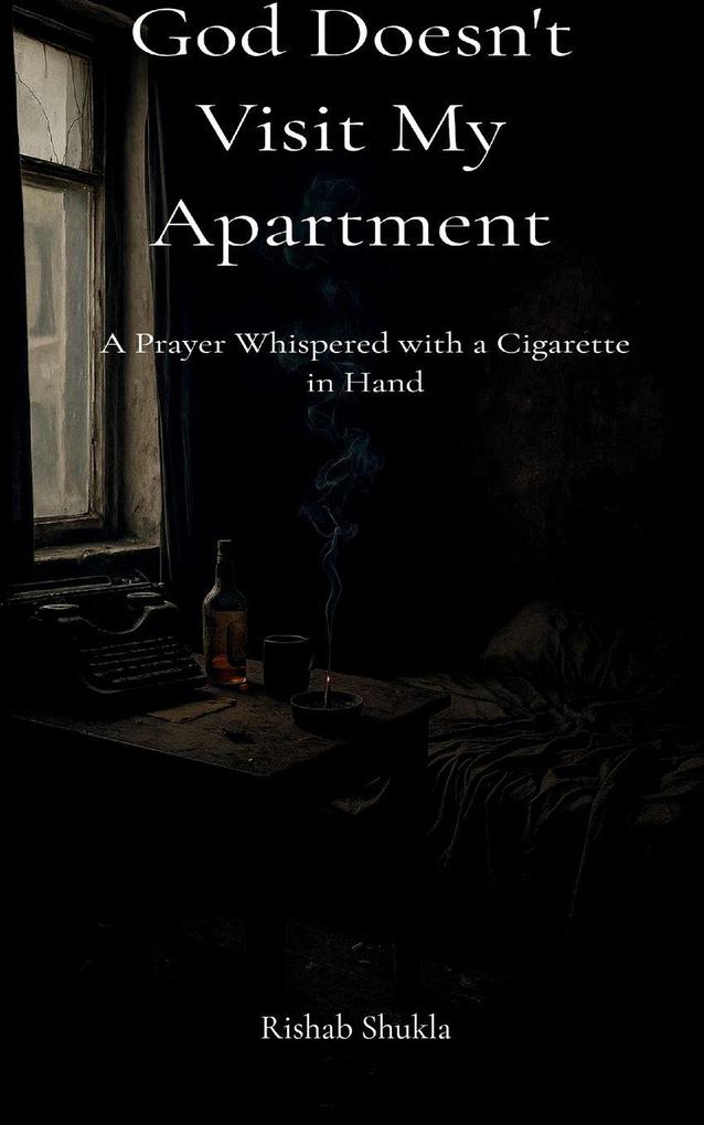 God doesn't visit my apartment