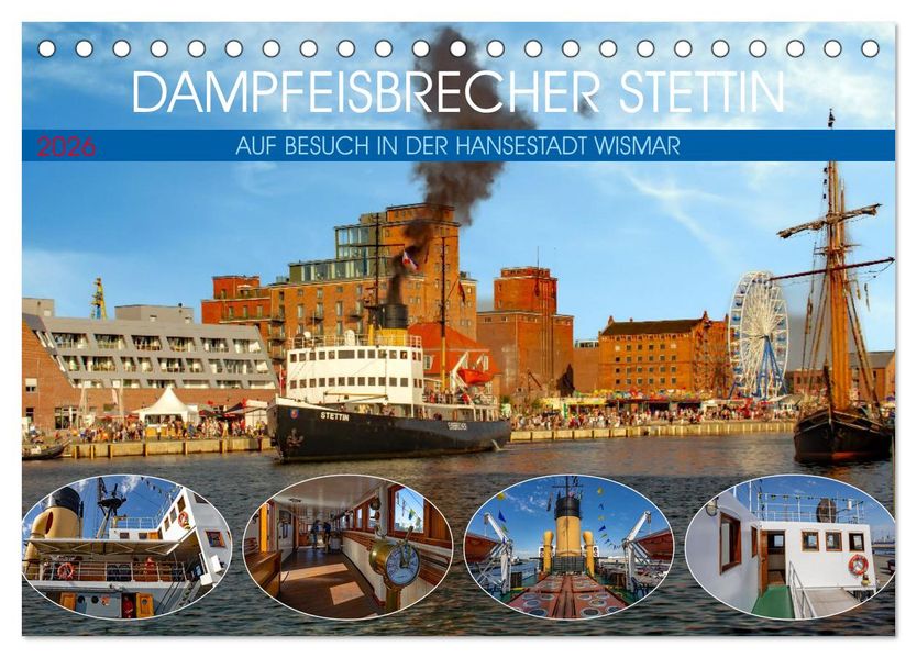 Dampfeisbrecher Stettin - Auf Besuch in der Hansestadt Wismar (Tischkalender 2026 DIN A5 quer) CALVENDO Monatskalender