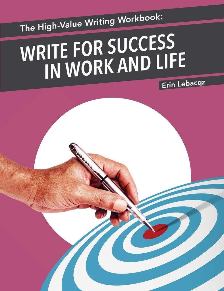 The High-Value Writing Workbook