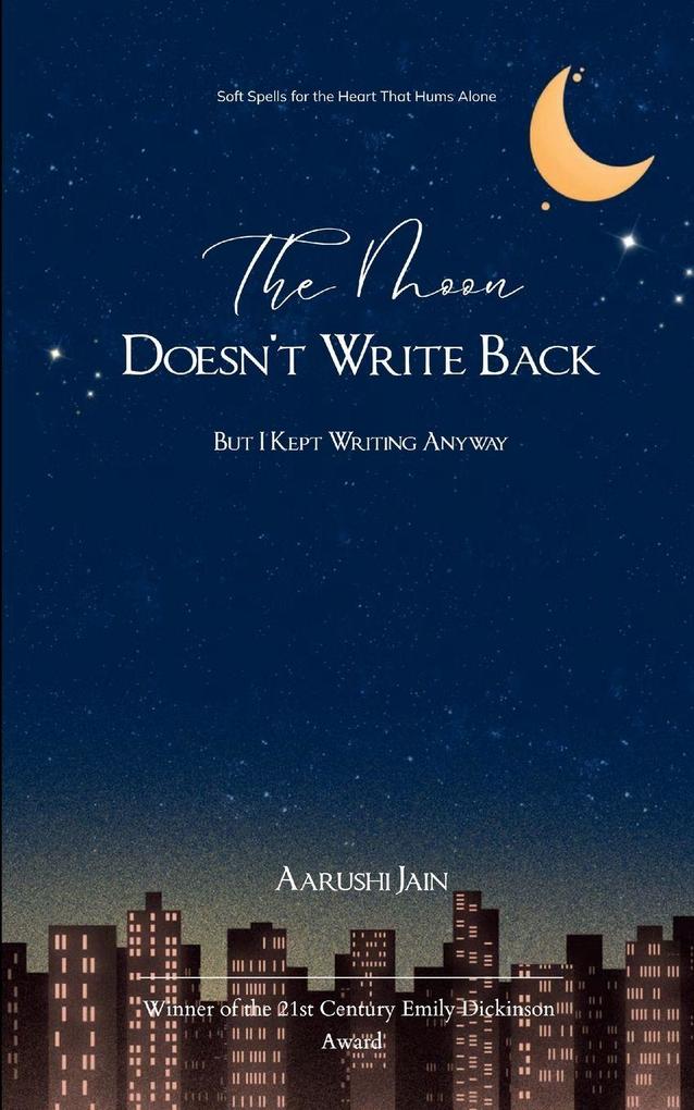 The Moon Doesn't Write Back