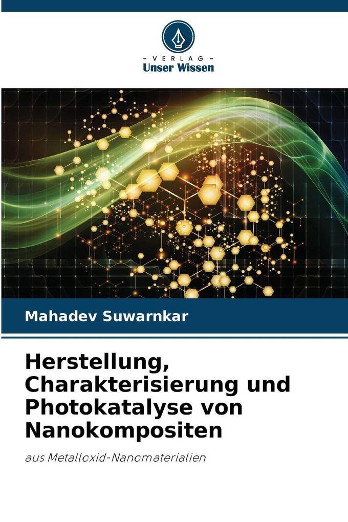 Herstellung Charakterisierung und Photokatalyse von Nanokompositen
