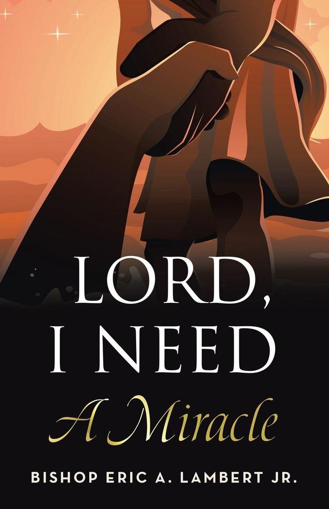 Lord I Need A Miracle