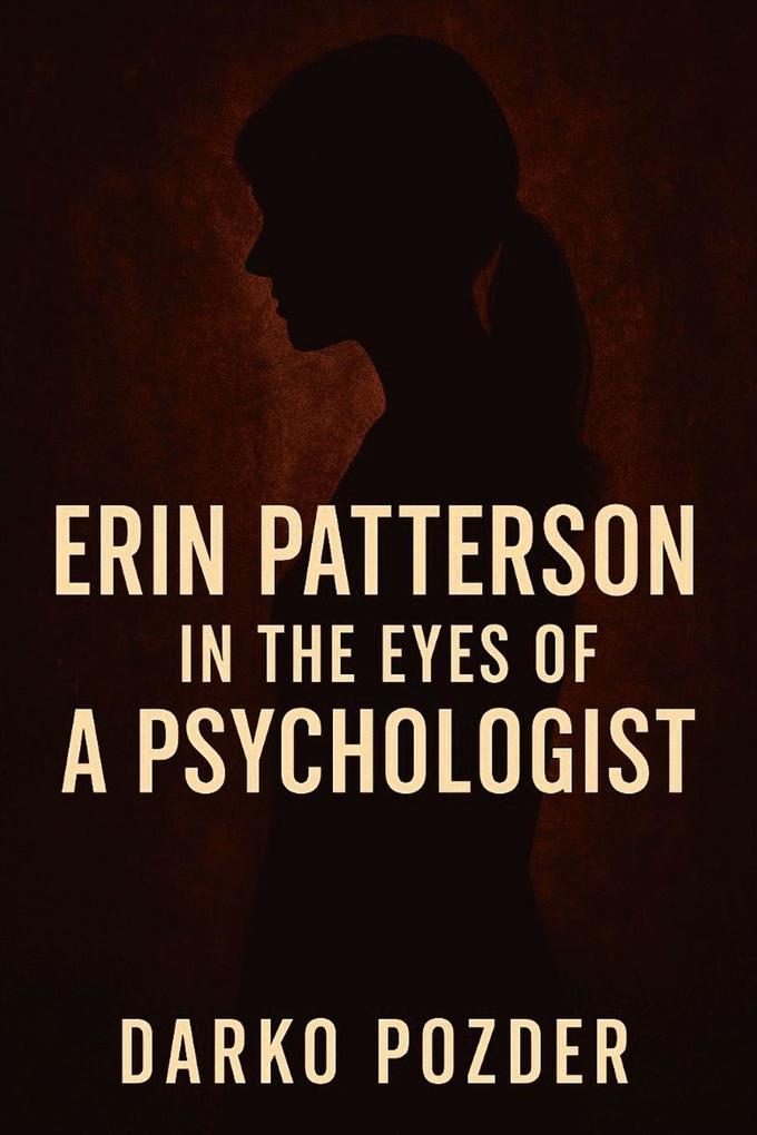 ERIN PATTERSON IN THE EYES OF A PSYCHOLOGIST