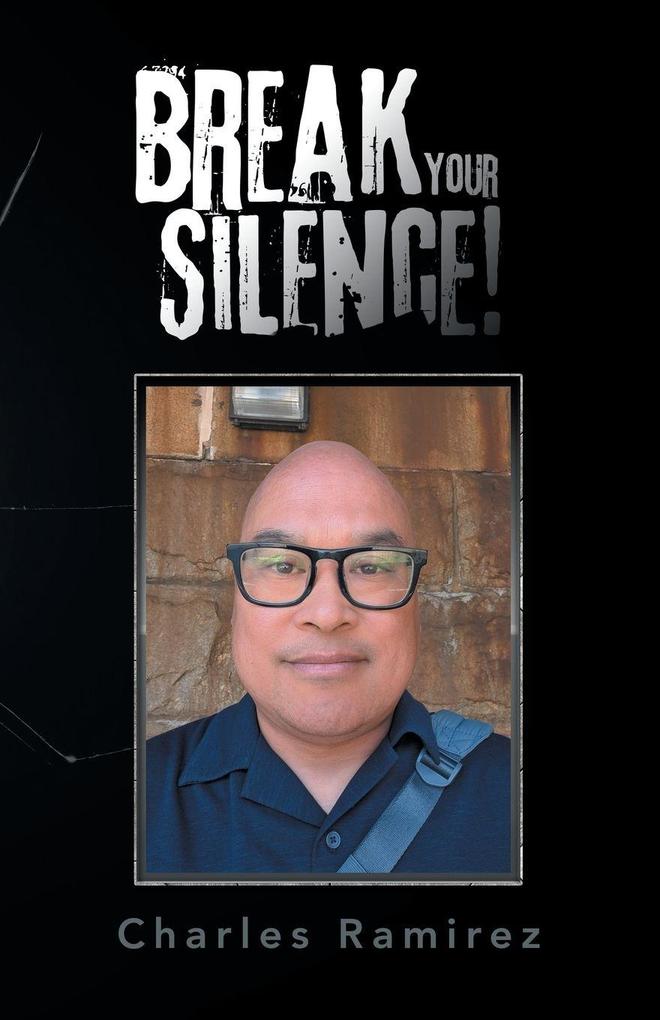 BREAK YOUR SILENCE!