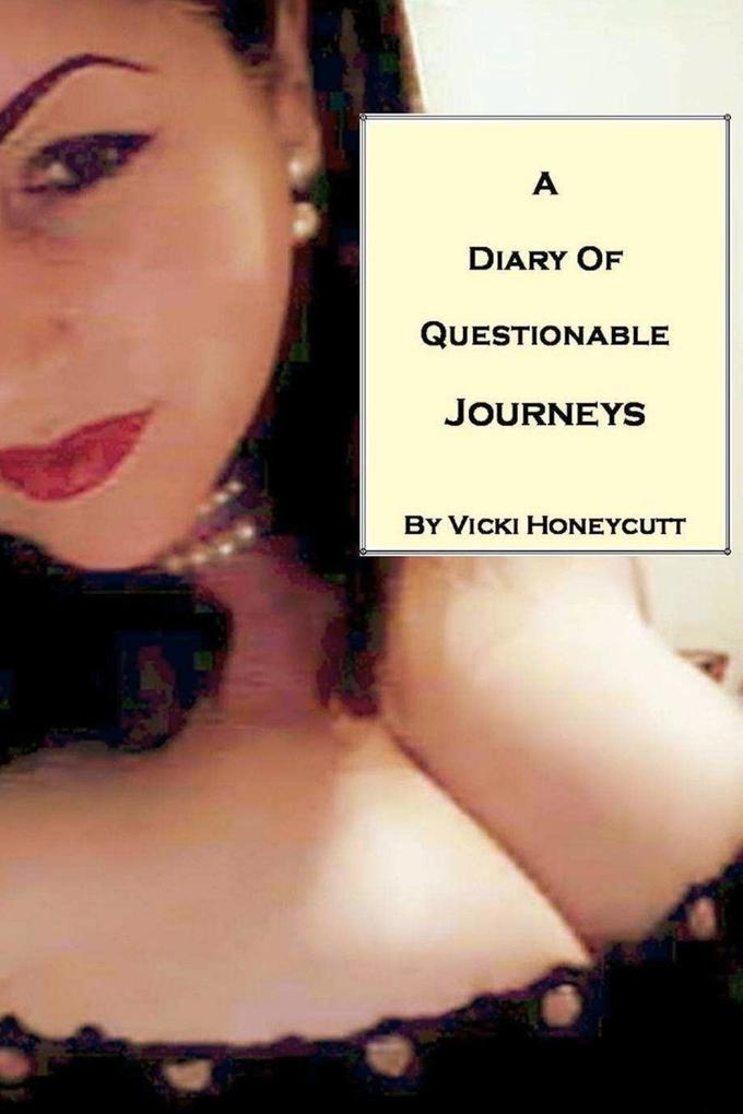 A Diary of Questionable Journeys
