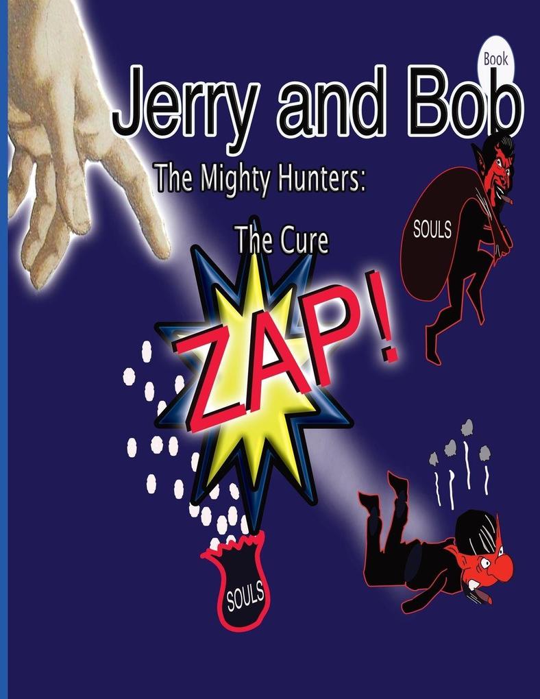 Jerry and Bob The Mighty Hunters