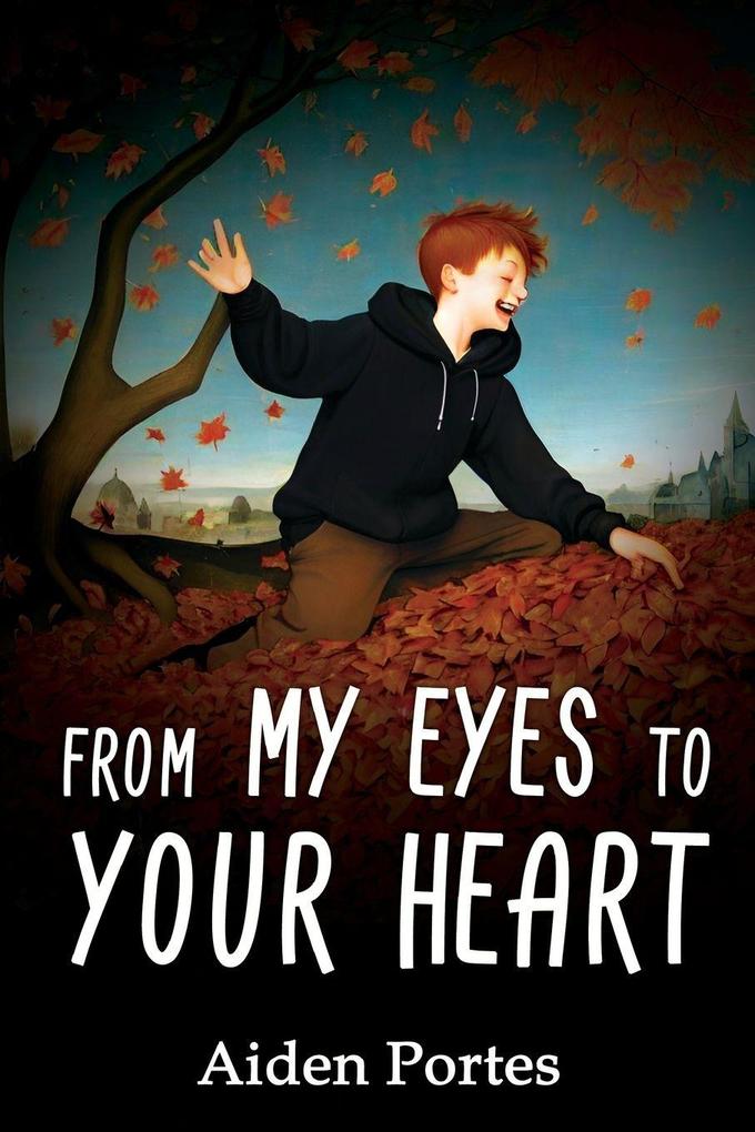 From my eyes to your heart