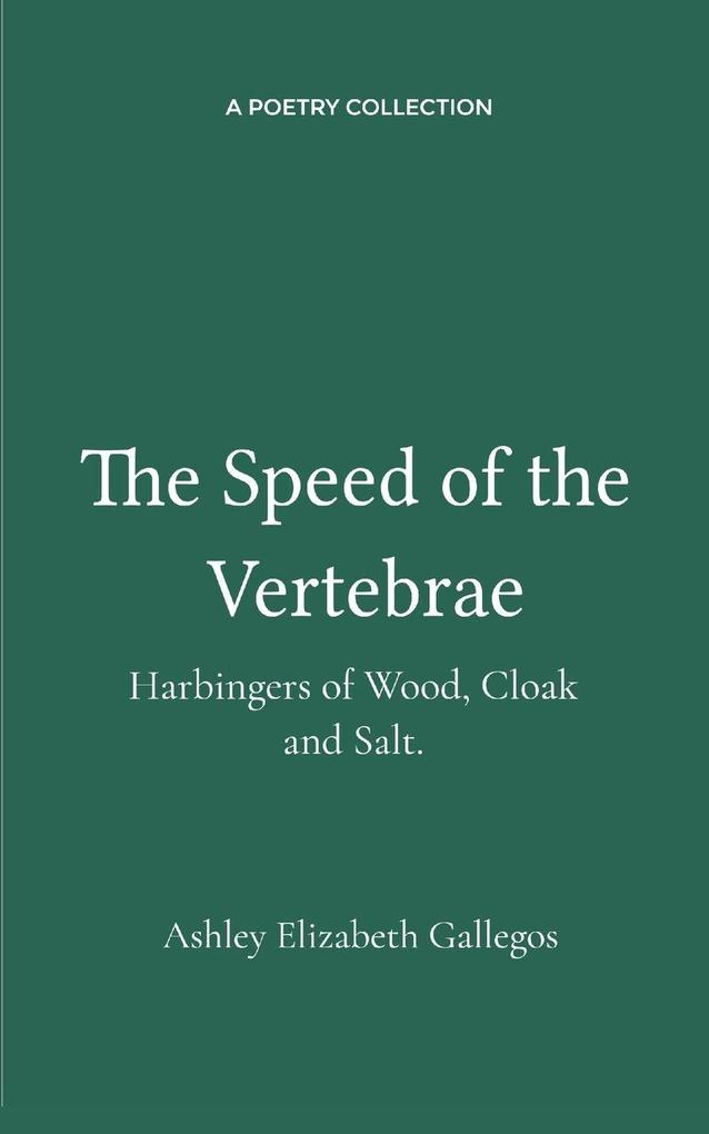 The Speed of the Vertebrae Harbingers of Wood Cloak and Salt.