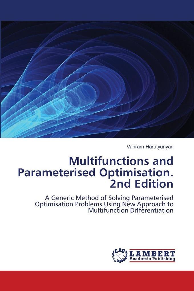 Multifunctions and Parameterised Optimisation. 2nd Edition