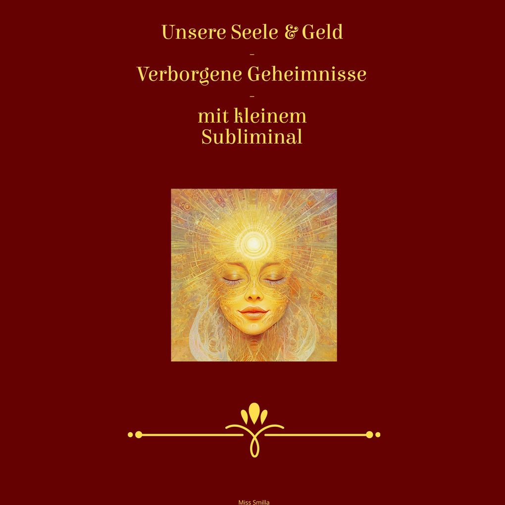 Unsere Seele & Geld - Verborgene Geheimnisse - mit kleinem Subliminal