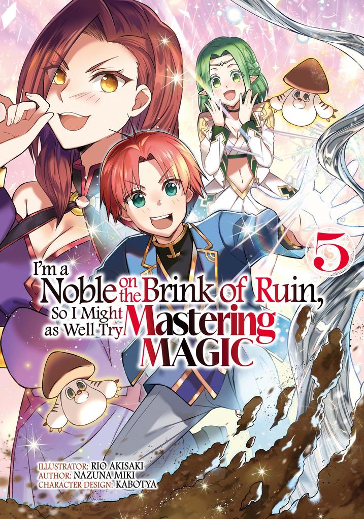 I'm a Noble on the Brink of Ruin So I Might as Well Try Mastering Magic (Manga): Volume 5