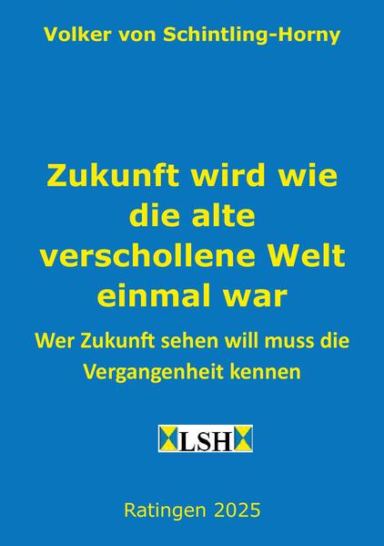 Zukunft wird wie die alte verschollene Welt einmal war