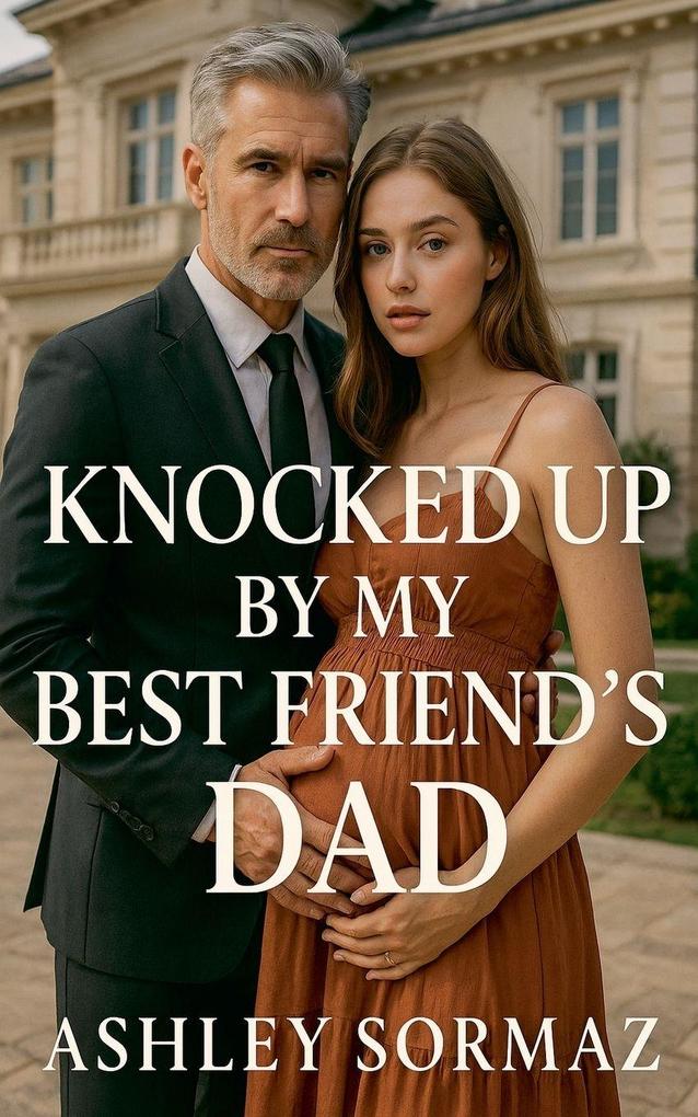 Knocked Up by My Best Friend's Dad.