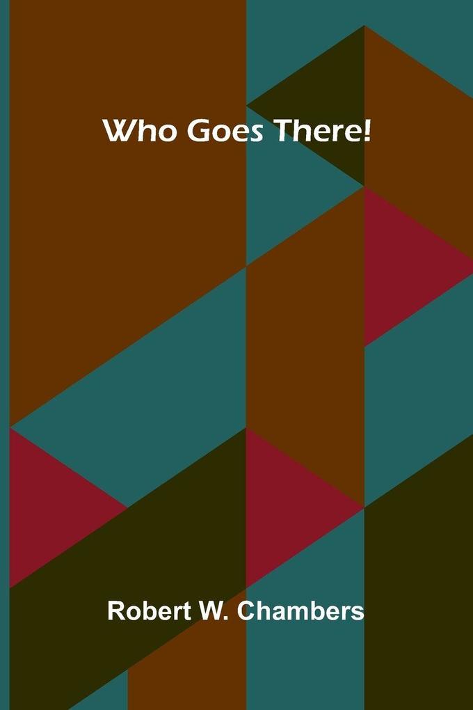 Who Goes There!