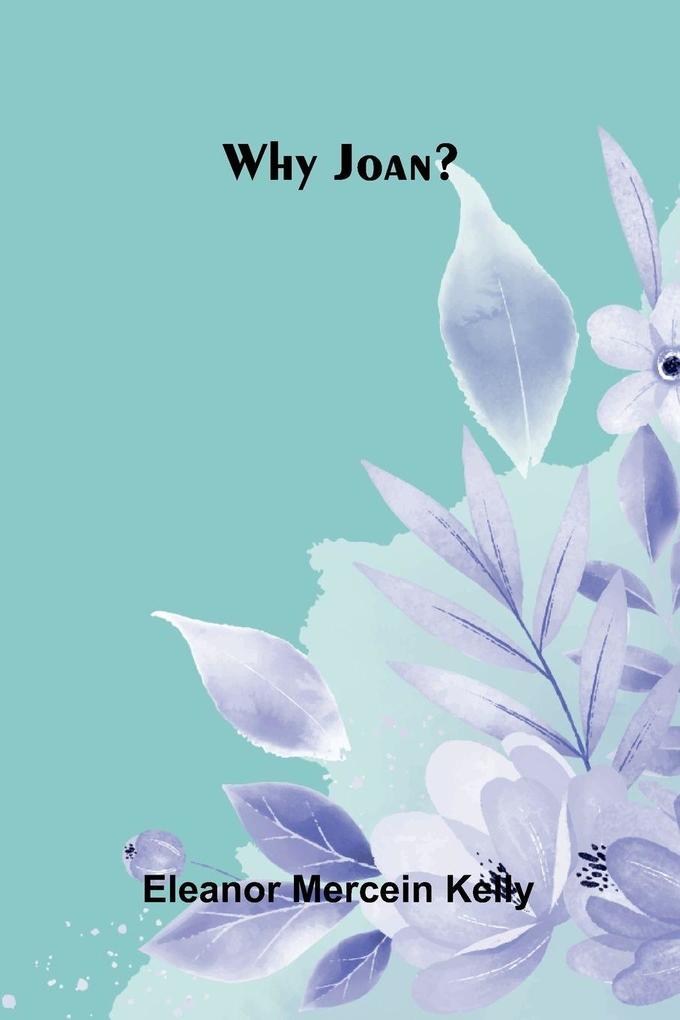 Why Joan?