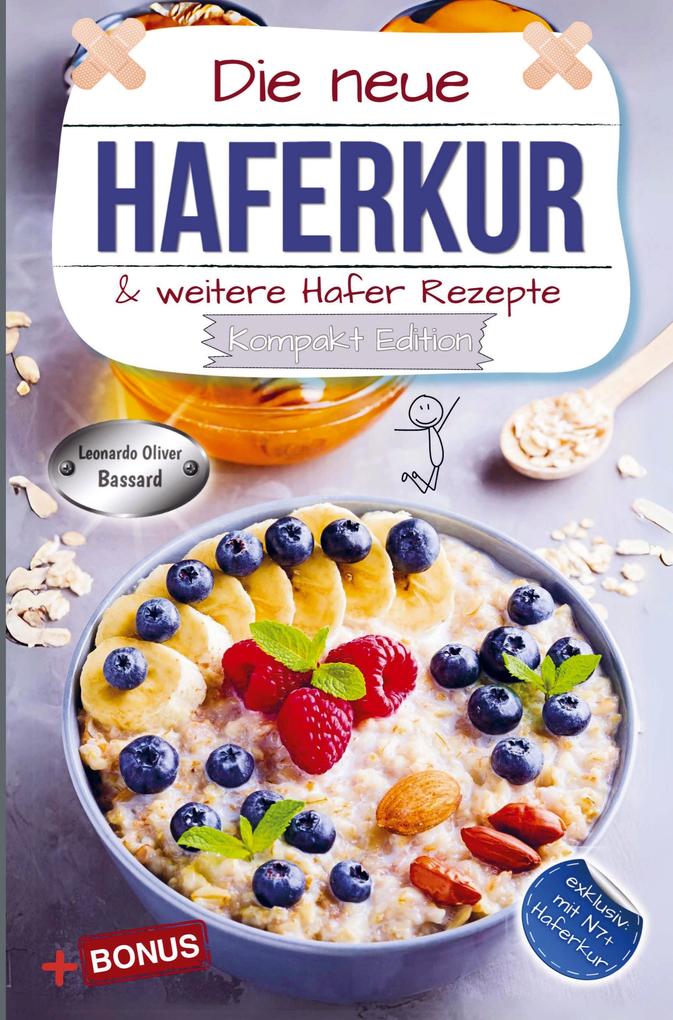 Die neue Haferkur & weitere Hafer Rezepte - Kompakt Edition -