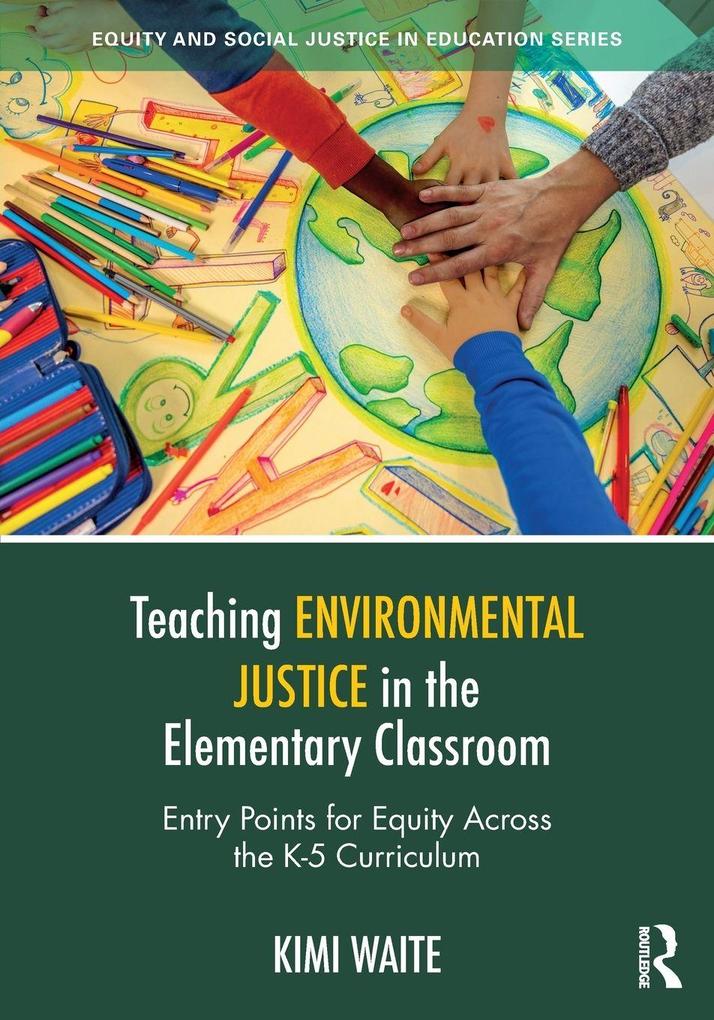 Teaching Environmental Justice in the Elementary Classroom