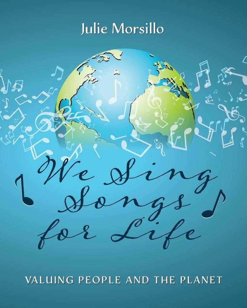 We Sing Songs for Life