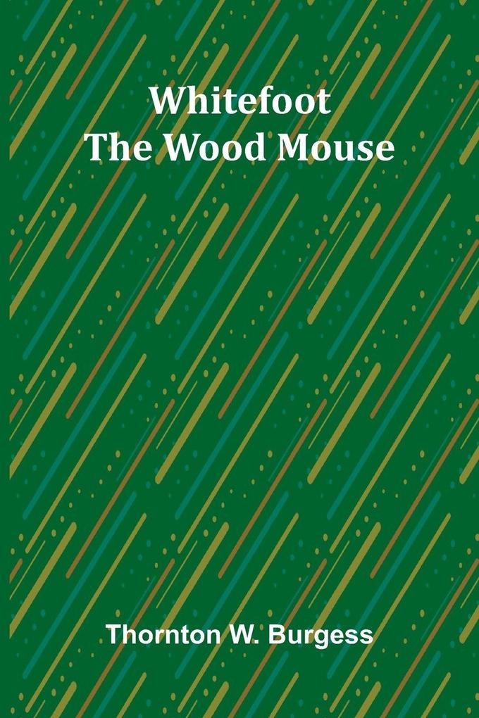Whitefoot the Wood Mouse