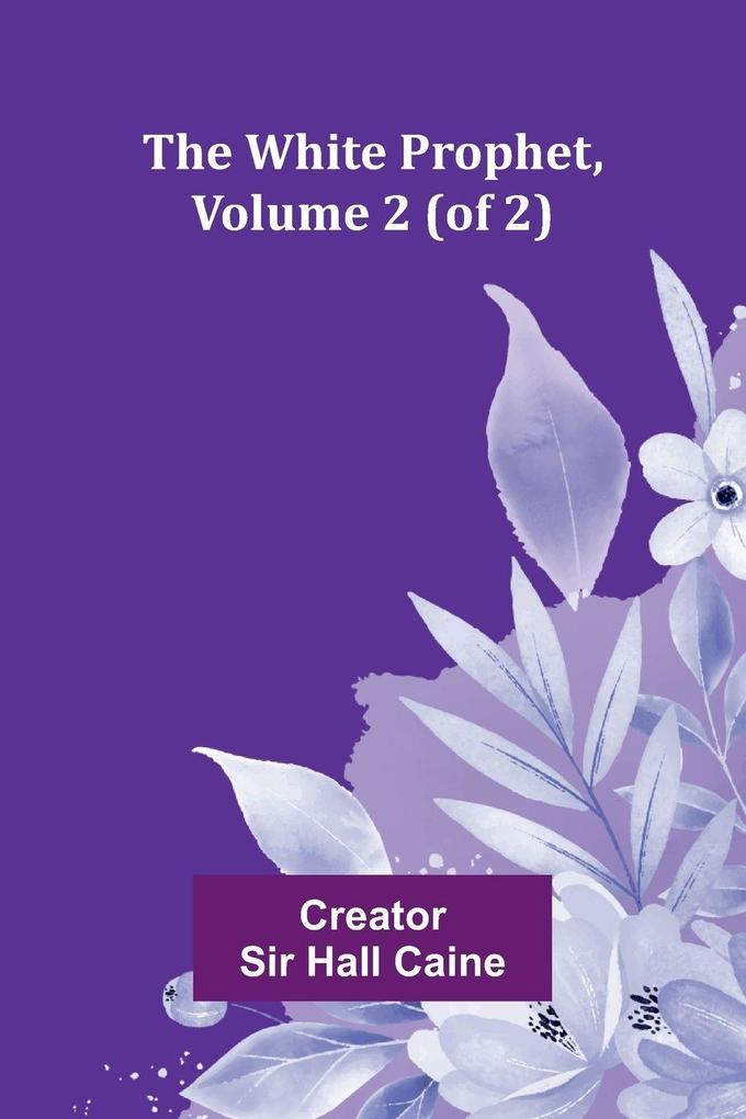 The White Prophet Volume 2 (of 2)