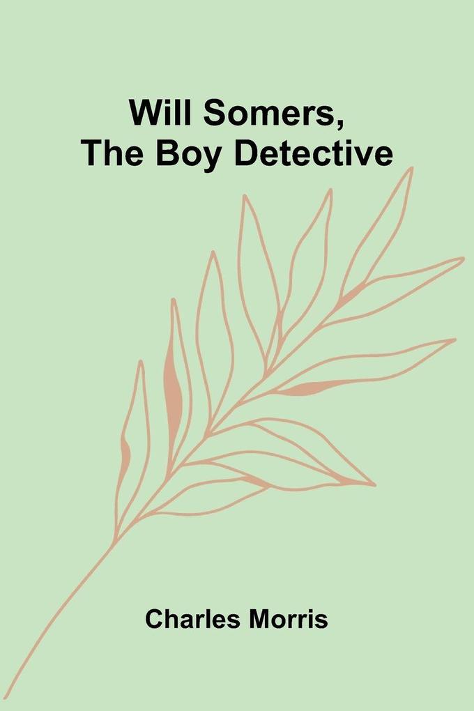 Will Somers the Boy Detective