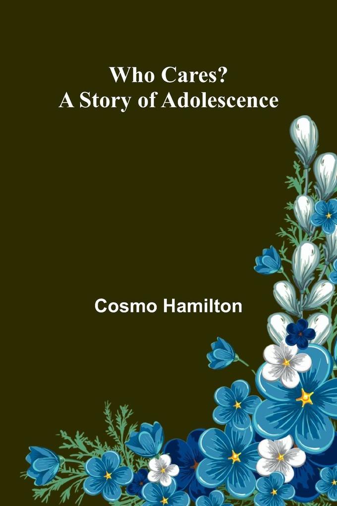 Who Cares? A Story of Adolescence