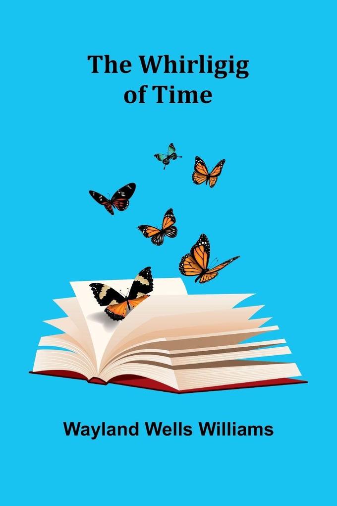 The Whirligig of Time