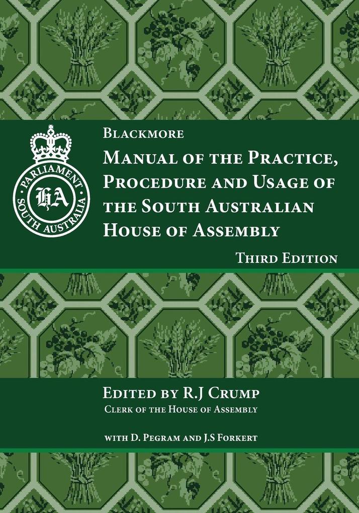 Manual of the Practice Procedure and Usage of the South Australian House of Assembly