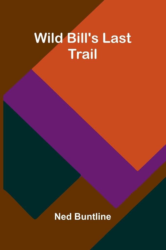 Wild Bill's Last Trail
