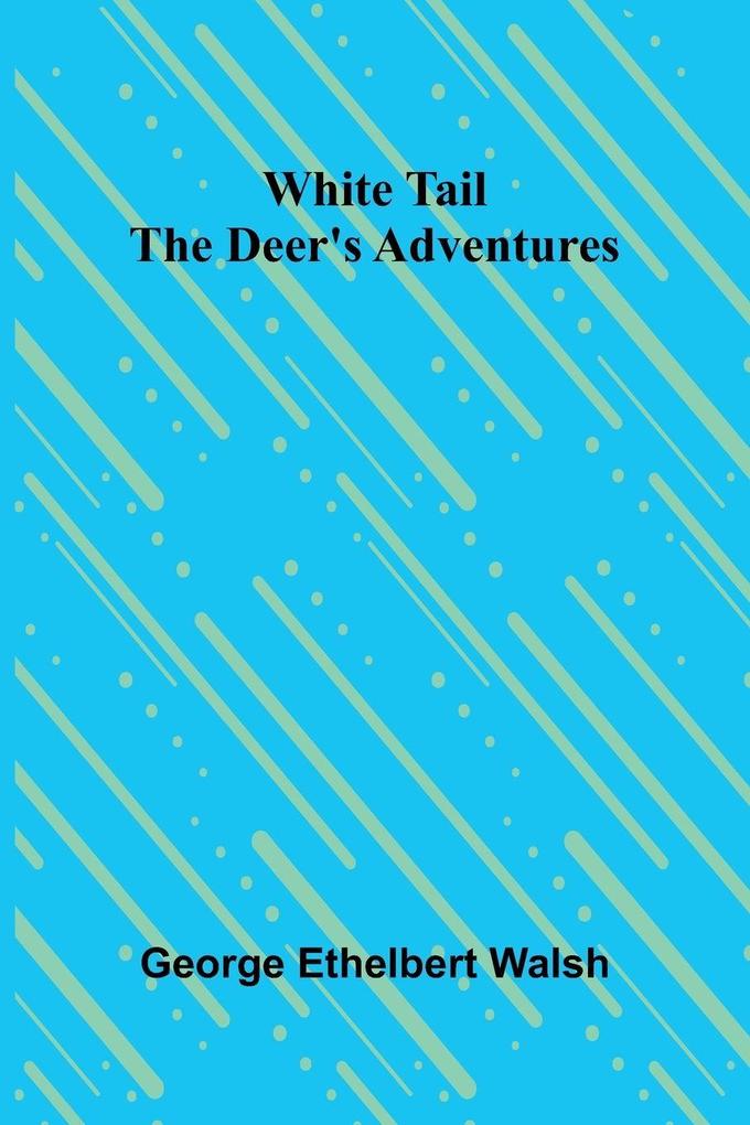 White Tail the Deer's Adventures