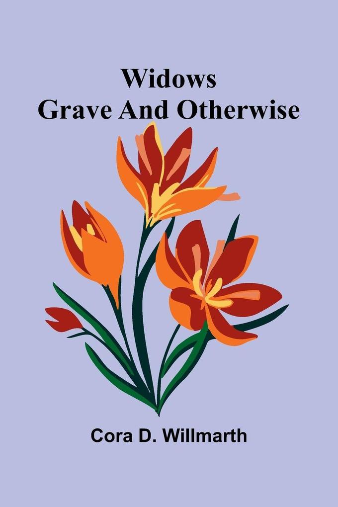 Widows grave and otherwise
