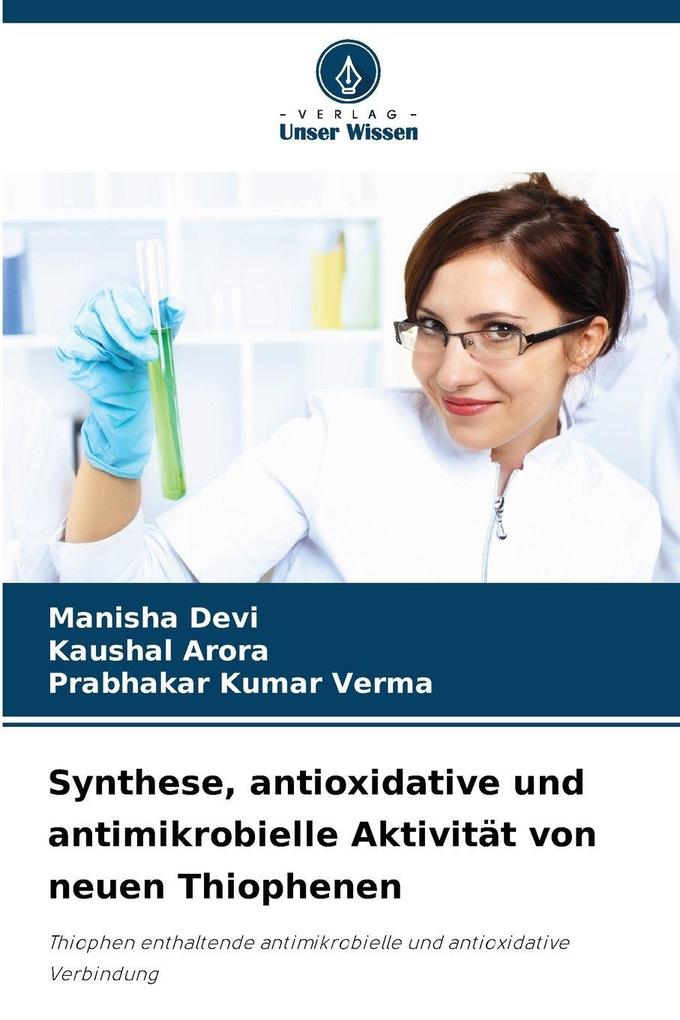 Synthese antioxidative und antimikrobielle Aktivität von neuen Thiophenen
