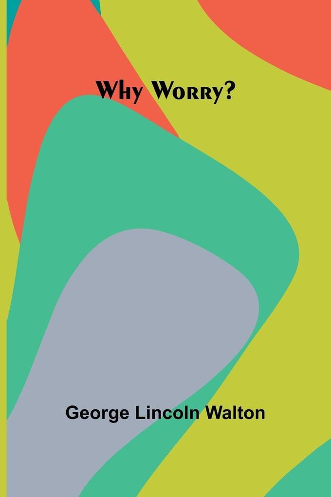 Why Worry?