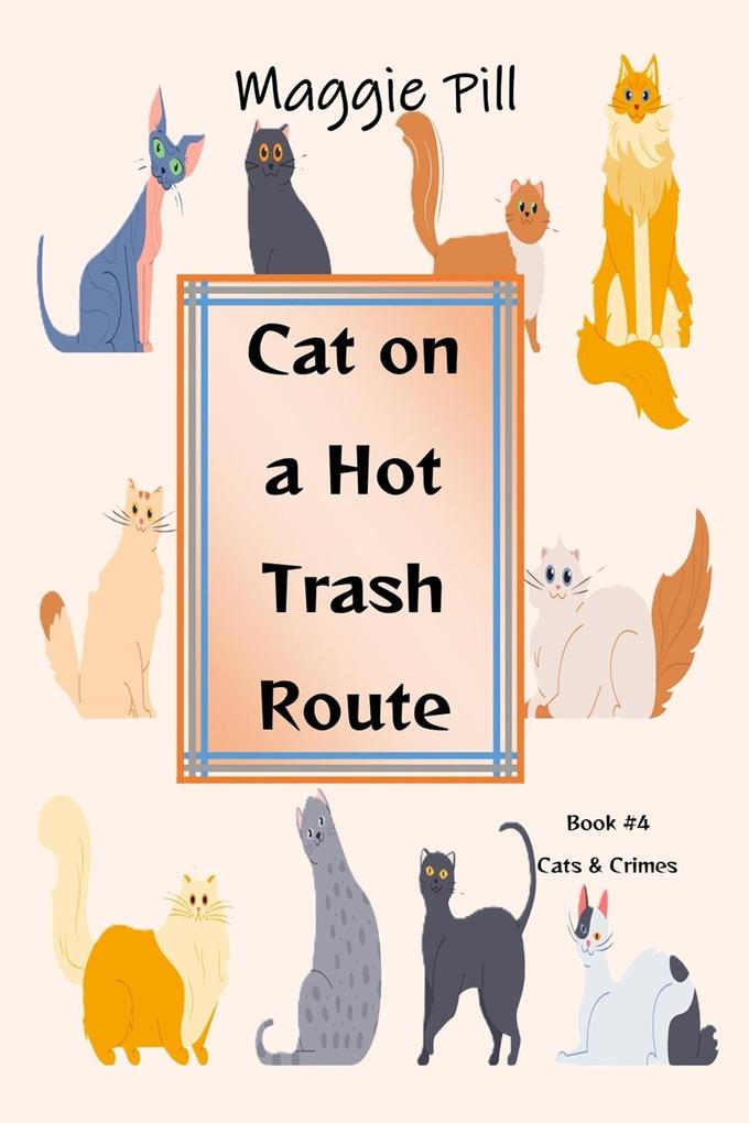 Cat on a Hot Trash Route (Cats & Crime #4)