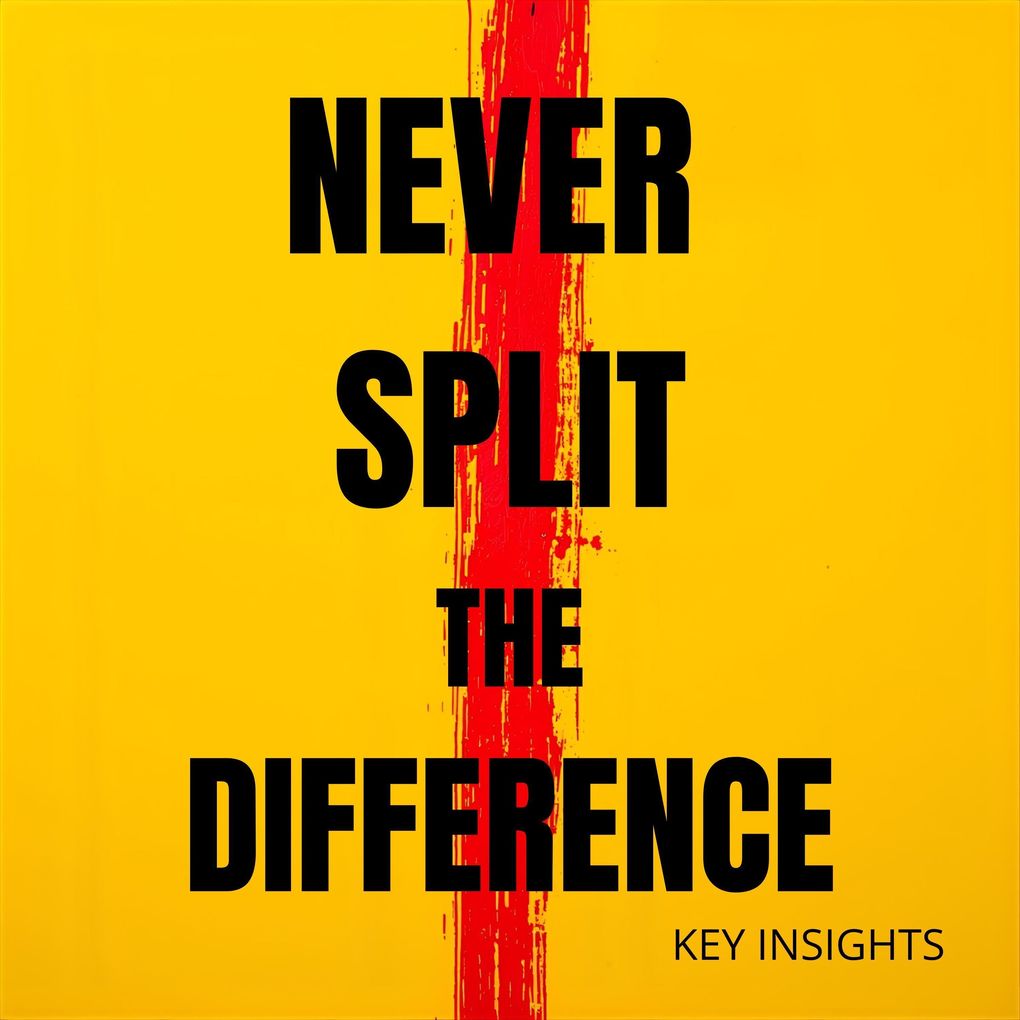 Never Split the Difference
