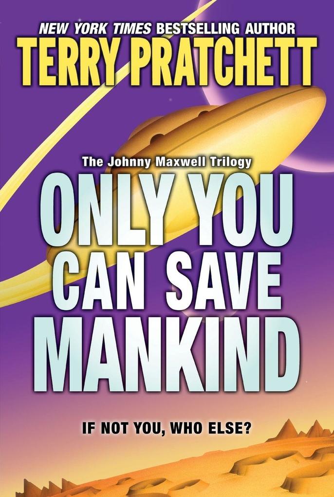 Only You Can Save Mankind