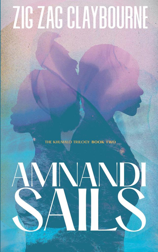 Amnandi Sails (The Khumalo Trilogy #2)