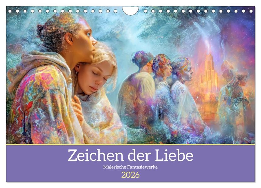 Zeichen der Liebe - Malerische Fantasiewerke (Wandkalender 2026 DIN A4 quer) CALVENDO Monatskalender