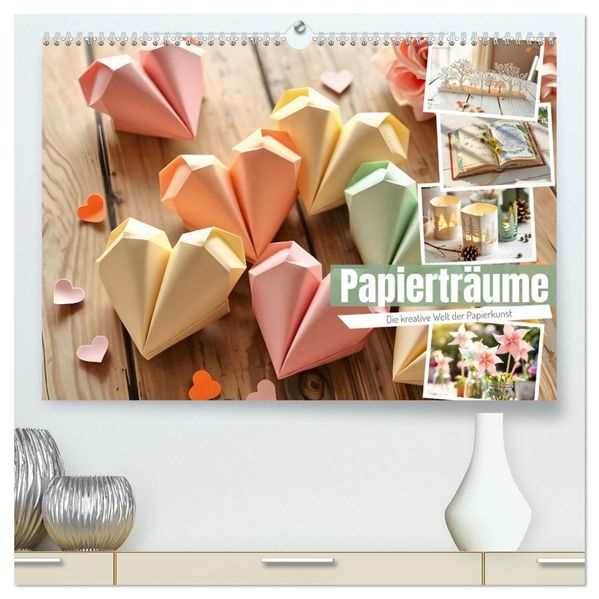 Papierträume - Die kreative Welt der Papierkunst (hochwertiger Premium Wandkalender 2026 DIN A2 quer) Kunstdruck in Hochglanz