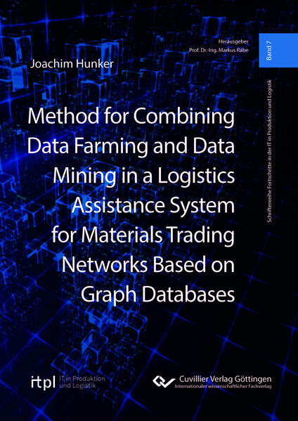 Method for Combining Data Farming and Data Mining in a Logistics Assistance System for Materials Trading Networks Based on Graph Databases